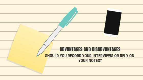 Print interviews: Should you use a tape recorder?